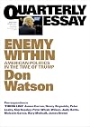 Quarterly Essay 63 Enemy Within: American Politics in the Time of Trump