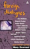 Foreign Dialogues: Memories, Translations, Conversations