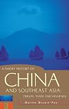 A Short History of China and Southeast Asia: Tribute, Trade and Influence (A Short History of Asia series)