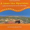 A Town Like Mparntwe: A Guide to the Dreaming Tracks and Sites of Alice Springs