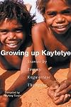 Growing Up Kaytetye: Stories by Tommy Kngwarraye Thompson