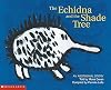 The Echidna and the Shade Tree