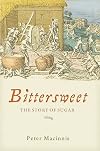 Bittersweet: The Story of Sugar