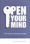 Open Your Mind: The Seven Keys to Thinking Critically