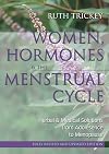 Women, Hormones & the Menstrual Cycle: Herbal & Medical Solutions from Adolescence to Menopause