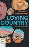 Loving Country: A Guide to Sacred Australia