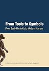 From Tools to Symbols: From Early Hominids to Modern Humans
