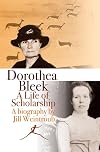 Dorothea Bleek: A Life of Scholarship