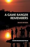 A Game Ranger Remembers