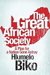 The Great African Society : A Plan for a Nation Gone Astray