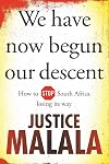 We Have Now Begun Our Descent: How to Stop South Africa Losing Its Way