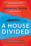 A House Divided: The Feud that Took Cape Town to the Brink