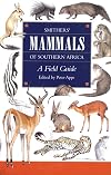 Smither's Mammals of Southern Africa: A Field Guide