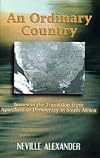An Ordinary Country: Issues in the Transition From Apartheid to Democracy in South Africa (Approaches to Cultural History)
