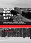 Conserved Spaces, Ancestral Places: Conservation, History and Identity among Farm Labourers in the Sundays River Valley, South Africa