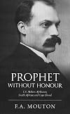 Prophet without Honour: F. S. Malan, Afrikaner, South African and Cape Liberal