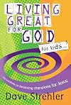 Living Great for God: 366 Devotions on Becoming a Champion for Jesus