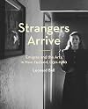 Strangers Arrive: Emigrés and the Arts in New Zealand, 1930–1980