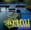The artful gardener : inspirational landscape design ideas