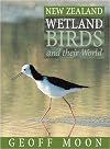 New Zealand Wetland Birds and Their World