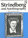 Strindberg and Autobiography: Writing and Reading a Life (Series A: Scandinavian Literary History and Criticism)