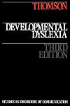 Developmental Dyslexia: Its Nature, Assessment and Remediation (Studies in Disorders of Communication)