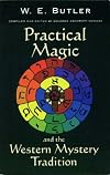 Practical Magic and the Western Mystery Tradition - W.E. Butler