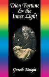 Dion Fortune And The Inner Light - Gareth Knight
