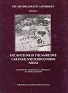 Excavations in the Marlowe Car Park and surrounding areas (Archaeology of Canterbury Monograph Series) (v. 5)