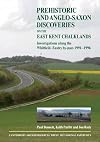 Prehistoric and Anglo-Saxon Discoveries on the East Kent Chalklands: Investigations along the Whitfield-Eastry by-pass 1991-1996 (CAT Occasional Paper)