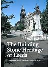 The Building Stone Heritage of Leeds (Proceedings of the Leeds Philosophical and Literary Society,)