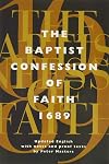 The Baptist Confession of Faith 1689: Or the Second London Confession with Scripture Proofs
