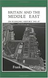 Britain and the Middle East: Economic History, 1945-87 (Middle East Studies Series)
