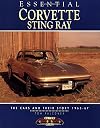 Essential Corvette Sting Ray: The Cars and Their Story 1963-67