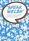 Speak Welsh: An Introduction to the Welsh Language Combining a Simple Grammar, Phrase Book and Dictionary