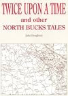 Twice Upon a Time and other North Bucks Tales