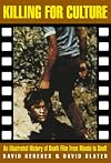 Killing for Culture: Death Film from Mondo to Snuff (Creation Cinema Collection)