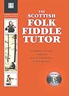 The Scottish Folk Fiddle Tutor