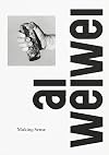 Ai Weiwei: Making Sense