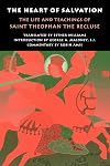 The Heart of Salvation: The Life and Teachings of Russia's Saint Theophian the Recluse