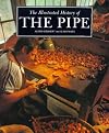 The Illustrated History of the Pipe (The pleasures of life)