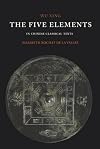 Wu Xing: The Five Elements in Chinese Classical Texts