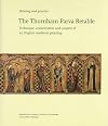 The Thornham Parva Retable editorial responsibility Hamilton Kerr Institute (PAINTING AND PRACTICE)