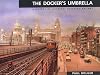 Docker's Umbrella: History of Liverpool Overhead Railway