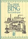 Bing Toy Catalogue 1898 (The Bing Toy Catalogues)