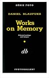 Works on Memory: Selected Writings and Images