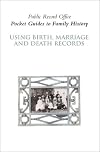 Using Birth Marriage & Death Records (Pro Pocket Guides to Family History)