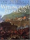 Wellington's Regiments : The Men and Their Battles 1808-1815
