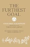 The furthest goal Engelbert Kaempfer's encounter with Tokugawa Japan