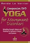 Yoga for Movement Disorders: Rebuilding Strength, Balance and Flexibility for Parkinson's Disease and Dystonia